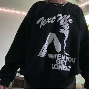 Text me when you get lonely ~ Lonely Ghost Crewneck